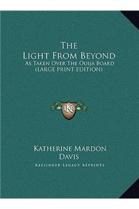 The Light from Beyond