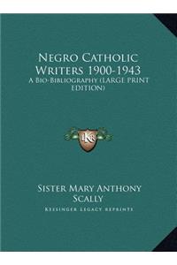 Negro Catholic Writers 1900-1943