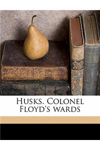 Husks. Colonel Floyd's wards