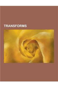 Transforms: Fourier Analysis, Burrows-Wheeler Transform, Box-Muller Transform, Laplace Transform, Bilinear Transform, Z-Transform,