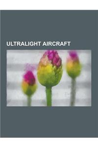 Ultralight Aircraft: Ultralight Aviation, Powered Hang Glider, Jet Pack, Ultralight Trike, Powered Paragliding, Powered Parachute, Icp Sava