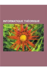 Informatique Theorique: Reseau de Neurones Artificiels, Linguistique Informatique, Prix Turing, Complexite, Theorie de La Complexite Des Algor