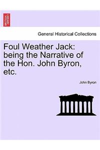 Foul Weather Jack: Being the Narrative of the Hon. John Byron, Etc.