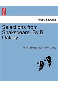 Selections from Shakspeare. by B. Oakley.