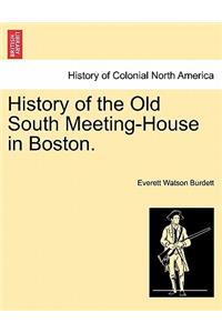 History of the Old South Meeting-House in Boston.