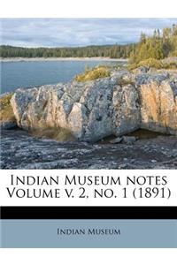 Indian Museum Notes Volume V. 2, No. 1 (1891)