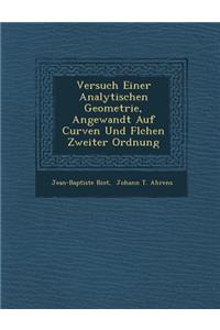 Versuch Einer Analytischen Geometrie, Angewandt Auf Curven Und FL Chen Zweiter Ordnung