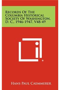 Records of the Columbia Historical Society of Washington, D. C., 1946-1947, V48-49