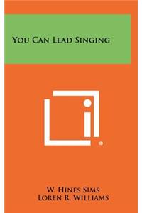 You Can Lead Singing