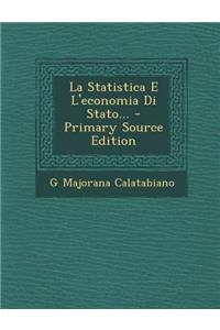 La Statistica E L'economia Di Stato... - Primary Source Edition