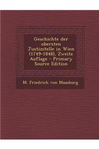 Geschichte der obersten Justizstelle in Wien (1749-1848), Zweite Auflage - Primary Source Edition