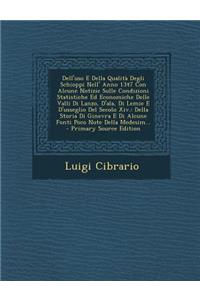 Dell'uso E Della Qualita Degli Schioppi Nell' Anno 1347 Con Alcune Notizie Sulle Condizioni Statistiche Ed Economiche Delle Valli Di Lanzo, D'Ala, Di