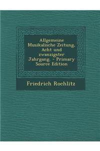 Allgemeine Musikalische Zeitung, Acht Und Zwanzigster Jahrgang.