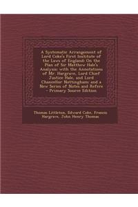 A Systematic Arrangement of Lord Coke's First Institute of the Laws of England
