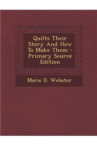 Quilts Their Story and How to Make Them