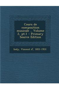 Cours de composition musicale .. Volume 2, pt.1