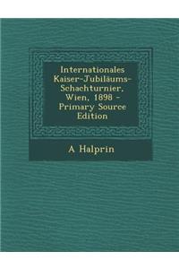 Internationales Kaiser-Jubilaums-Schachturnier, Wien, 1898