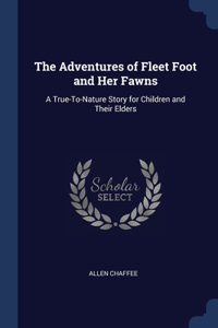 Adventures of Fleet Foot and Her Fawns