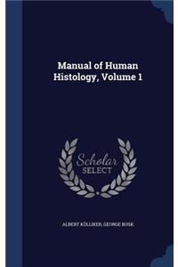 Manual of Human Histology, Volume 1
