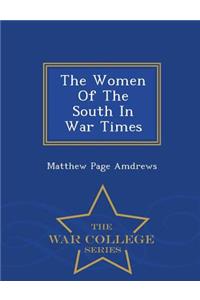 Women of the South in War Times - War College Series