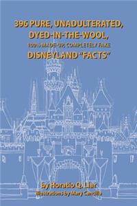 396 Pure, Unadulterated, Dyed-In-The-Wool, 100%% Made-Up, Completely Fake Disneyland 