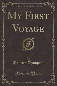 My First Voyage (Classic Reprint)