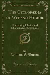 The Cyclopædia of Wit and Humor, Vol. 2