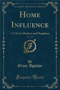 Home Influence, Vol. 1 of 2