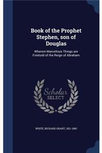 Book of the Prophet Stephen, son of Douglas