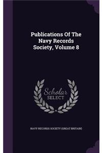Publications of the Navy Records Society, Volume 8