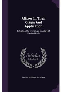 Affixes in Their Origin and Application