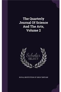 The Quarterly Journal of Science and the Arts, Volume 2
