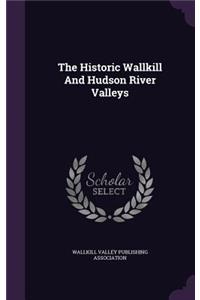 The Historic Wallkill and Hudson River Valleys