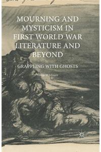 Mourning and Mysticism in First World War Literature and Beyond