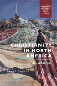 Christianity in North America: An Introduction (Bloomsbury Religion in North America)