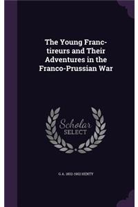 The Young Franc-tireurs and Their Adventures in the Franco-Prussian War