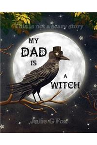 My Dad Is a Witch