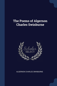 Poems of Algernon Charles Swinburne
