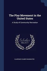 THE PLAY MOVEMENT IN THE UNITED STATES: