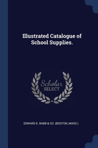 Illustrated Catalogue of School Supplies.