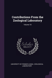 Contributions From the Zoological Laboratory; Volume 10