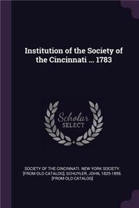 Institution of the Society of the Cincinnati ... 1783