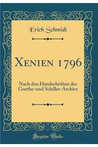 Xenien 1796: Nach Den Handschriften Des Goethe-Und Schiller-Archivs (Classic Reprint)