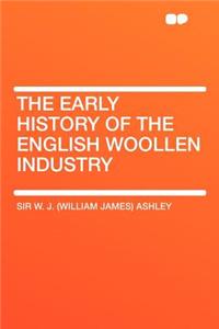 The Early History of the English Woollen Industry