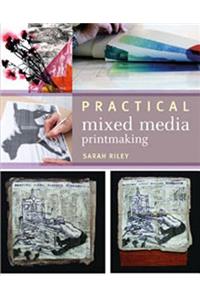 Practical Mixed-Media Printmaking