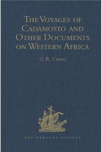 Voyages of Cadamosto and Other Documents on Western Africa in the Second Half of the Fifteenth Century