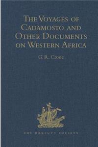 The Voyages of Cadamosto and Other Documents on Western Africa in the Second Half of the Fifteenth Century