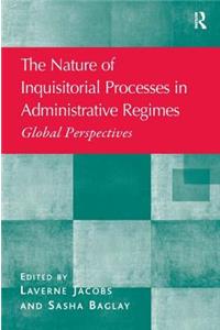 Nature of Inquisitorial Processes in Administrative Regimes