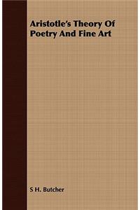 Aristotle's Theory Of Poetry And Fine Art