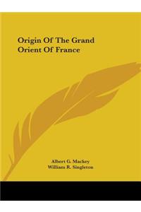 Origin Of The Grand Orient Of France